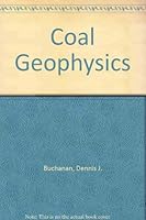 Coal Geophysics (Geophysics reprint series) 0931830001 Book Cover