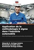 Application de la méthodologie 6 sigma dans l'industrie automobile 6205270293 Book Cover