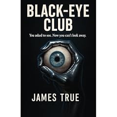 Black-Eye Club Audiolibro Por James True arte de portada