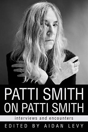 Patti Smith on Patti Smith: Interviews and Enco... 0912777001 Book Cover