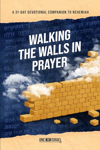 Walking the Walls in Prayer: A 31-Day Devotional Companion to Nehemiah
