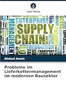 Probleme im Lieferkettenmanagement im modernen Bausektor (German Edition) 6208774489 Book Cover