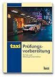 Prüfungsvorbereitung für Taxi- und Mietwagenunternehmer: Übungsfragen und Lösungen