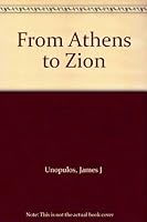 From Athens to Zion B0006WI054 Book Cover