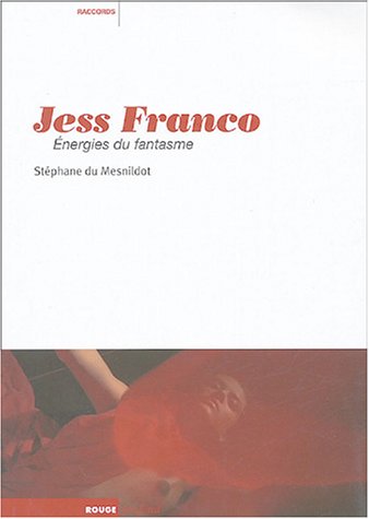 Télécharger Jess Franco : Energies du fantasme PDF