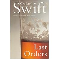 By Graham Swift Last Orders