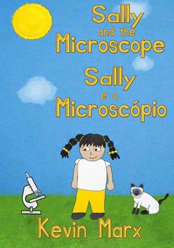 Sally And The Microscope Sally E O Microscópio: Children'S Bilingual Picture Book: English, Brazilian Portuguese (Children'S Bilingual Portuguese & En