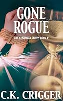 Gone Rogue (the Gunsmith) (Volume 5) 1629187356 Book Cover