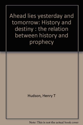 Ahead lies yesterday and tomorrow: History and ... 0739204149 Book Cover