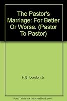 The Pastor's Marriage: For Better Or Worse. 1589971450 Book Cover