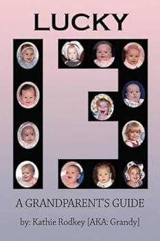 Paperback Lucky 13: A Grandparent's Guide (Paperback Edition) Book