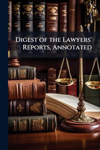 Digest of the Lawyers' Reports, Annotated: (Cited "L. R. A.") Volumes I. to Xx., Inclusive