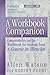 A Workbook Companion, Vol. I: Commentaries on the Workbook for Students from a Course in Miracles