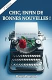 CHIC, ENFIN DE BONNES NOUVELLES !: Mais ça va faire des histoires...