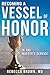 Becoming a Vessel of Honor