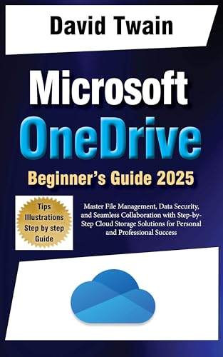 Microsoft OneDrive 2025 Guide for Beginners: Master File Management