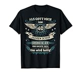 Als Gott mich vor 40 Jahren schuf grinste er das wird lustig T-Shirt