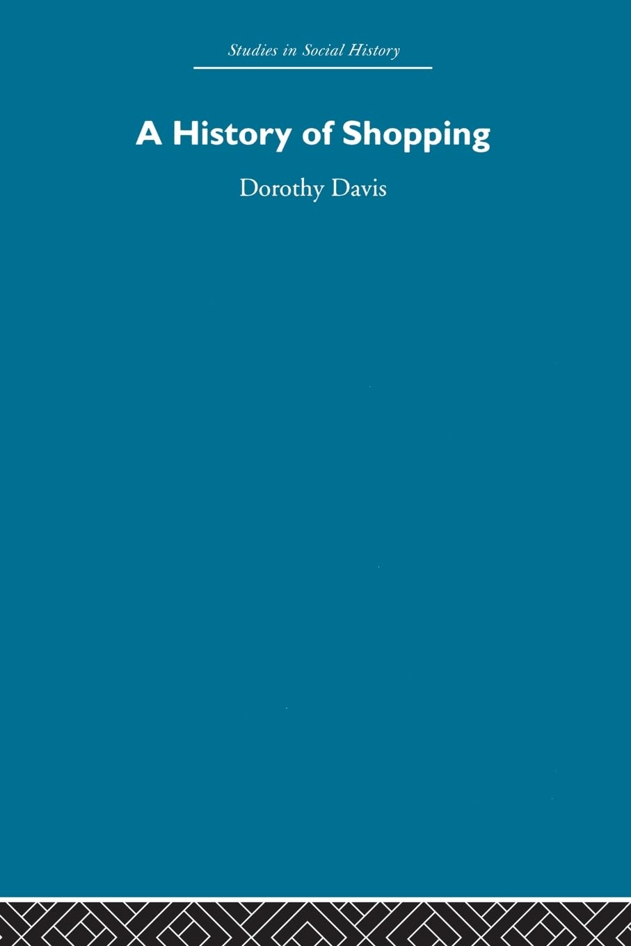 A History of Shopping (Studies in Social History)