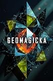 GEOMAGICKA: A Magickal Approach to Sacred Geometry