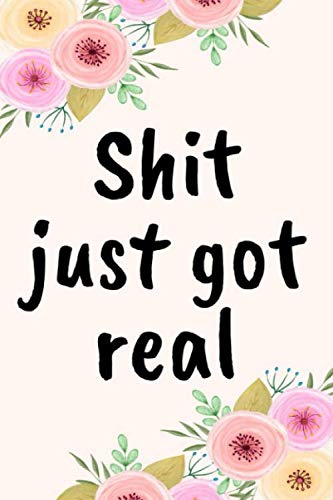 shit just got real cute funny sarcastic pregnancy notebook journal gift for pregnant woman: baby shower expecting gift for new mom mum, ... day gift for new mom mum mommy mummy to be