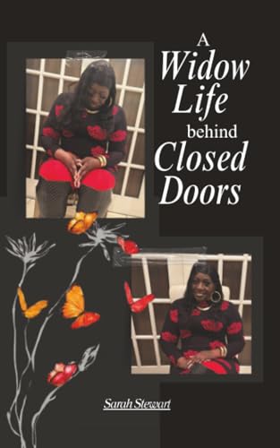 A Widow Life Behind Closed Doors