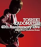 TOSHIKI KADOMATSU 40th Anniversary Live