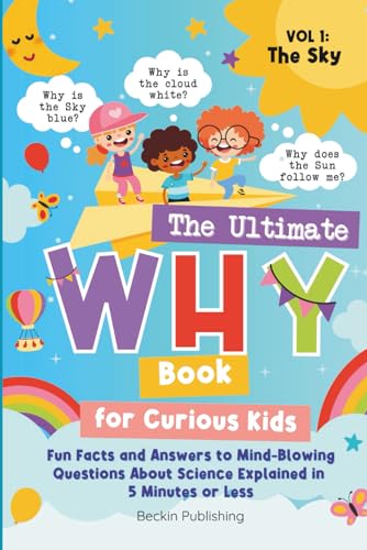 The Ultimate WHY Book for Curious Kids - Vol 1: