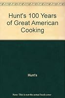 Hunt's 100 Years of Great American Cooking 1890-1990 B000LPZJRI Book Cover