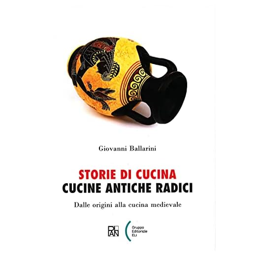 Storie di cucina. Cucine antiche radici. Dalle origini alla cucina medievale