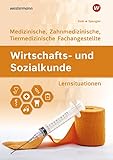  Wirtschafts- und Sozialkunde: Ausgabe für Medizinische, Zahnmedizinische und Tiermedizinische Fachangestellte Lernsituationen
