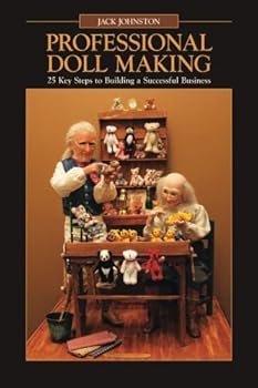 Paperback Professional Doll Making: 25 Key Steps to Building a Successful Business Book