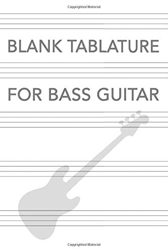 Blank Tablature For Bass Guitar: 6X9 Blank Tabs for Bass Guitar - 4 String Tablature to Write Bass Lines and Songs