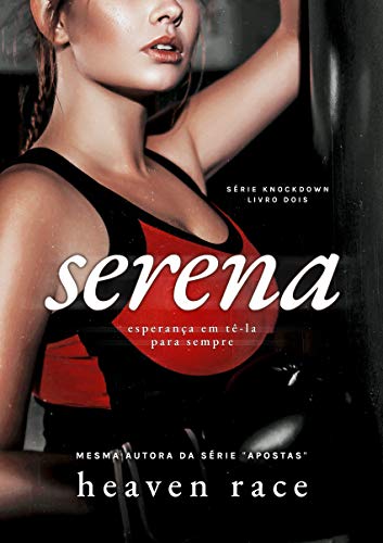 SERENA: Esperança de tê-la para sempre (Knockdown Livro 2)