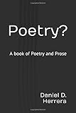 Poetry?: A book of Poetry and Prose