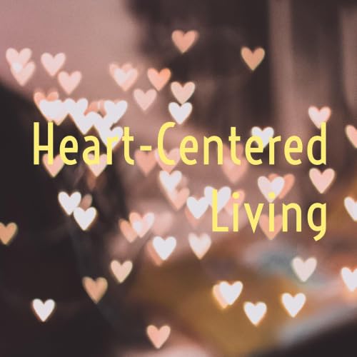 『Heart-Centered Living is all about LOVE』のカバーアート