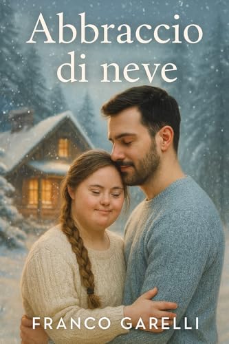 ABBRACCIO DI NEVE: un dolce destino (Italian Edition)