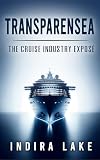 Transparensea: The Cruise Industry Exposé