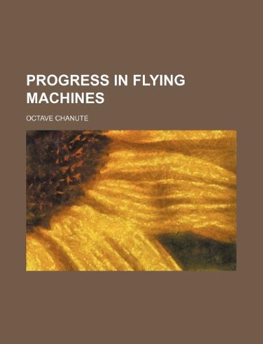 Progress in Flying Machines Progress in Flying Machines