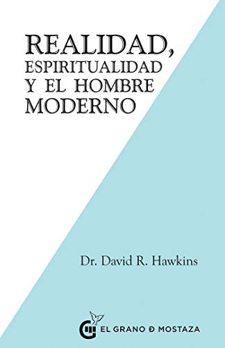 Realidad, Espiritualidad y el Hombre Moderno (Spanish Edition)