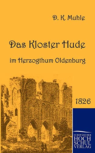 Das Kloster Hude im Herzogthum Oldenburg (German Edition)