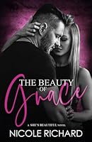 The Beauty of Grace: Book One in the She's Beautiful Series 1539571092 Book Cover