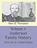 Wilson + Anderson Family History: from UK to United States