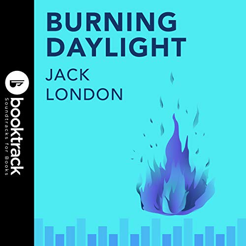 Amazon.com: Burning Daylight: Booktrack Edition (Audible Audio Edition ...