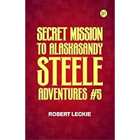 Secret Mission to Alaska Sandy Steele Adventures #5