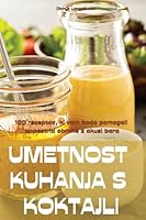 Umetnost Kuhanja S Koktajli (Slovene Edition) 1835932118 Book Cover