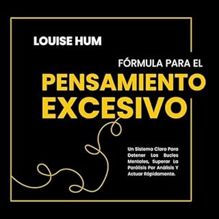 Fórmula para el Pensamiento Excesivo Audiolibro Por Louise Hum arte de portada