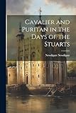  Cavalier and Puritan in the Days of the Stuarts
