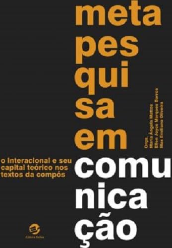 Metapesquisa em comunicação: O interacional e seu capital teórico nos textos da compós