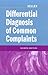 Differential Diagnosis Common Complaints