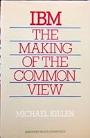 IBM: The Making of the Common View 0151434808 Book Cover